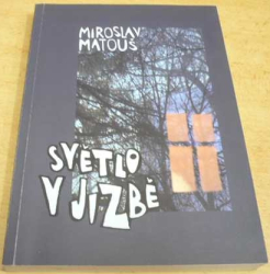 Miroslav Matouš - Světlo v jizbě (2019)