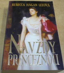 Rebecca Hagan Leeová - Navždy princeznou (2006)