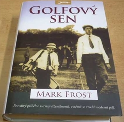 Mark Frost - Golfový sen (2008)