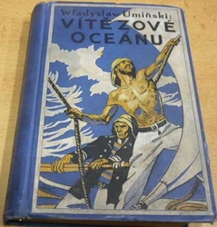 Wladyslaw Uminski - Vítězové oceánu (1929)