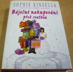 Sophie Kinsella - Báječné nakupování před svatbou (2006)