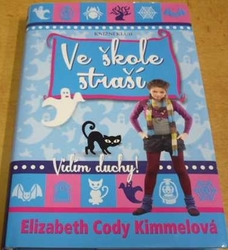 Elizabeth Cody Kimmelová - Ve škole straší (2014)