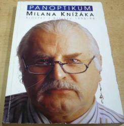 Milan Knížák - Panoptikum Milana Knížáka. Sloupky z Reflexu 1995-98 (1998)