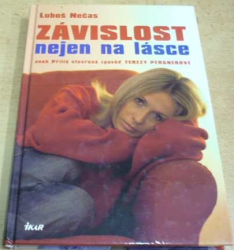 Luboš Nečas - Závislost nejen na lásce aneb Příliš otevřená zpověď Terezy Pergnerové (2006)