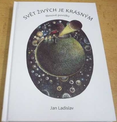 Jan Ladislav - Svět živých je krásným (2018)