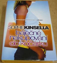 Sophie Kinsella - Báječné nakupování do kočárku (2008)