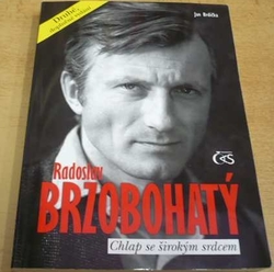 Jan Brdička - Radoslav Brzobohatý. Chlap se širokým srdcem (2012)