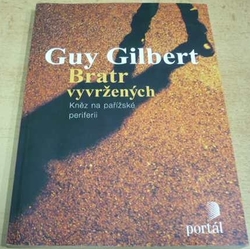 Guy Gilbert - Brart vyvržených. Kněz na pařížské periferii (2012)