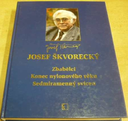 Josef Škvorecký - Zbabělci. Konec nylonového věku. Sedmiramenný svícen (2010)