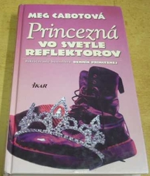 Meg Cabotová - Princezná vo svetle reflektorov (2002) slovensky