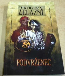 Roger Zelazny - Podvrženec (2016)