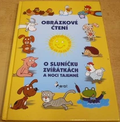 Obrázkové čtení. O sluníčku, zvířátkách a noci tajemné (2007)