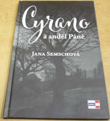 Jana Semschová - Cyrano a anděl Páně (2019)