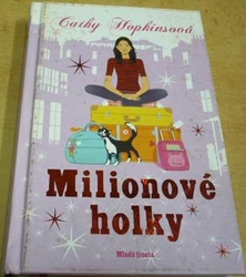 Cathy Hopkinsová - Milionové holky (2011)