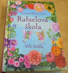 Renata Štulcová - Rafaelova škola. Vílí křídla (2011)