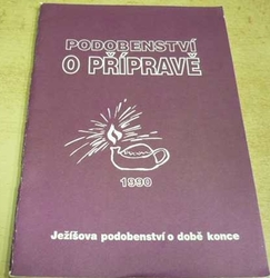 Podobenství o přípravě. Jažíšova podobenství o době konce (1990)