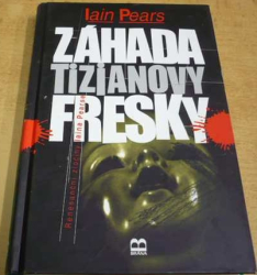 Iain Pears - Záhada Tizianovy fresky (2008)