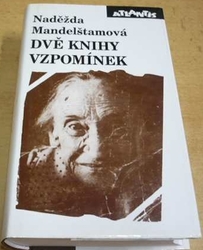 Naděžda Mandelštamová - Dvě knihy vzpomínek (1996)