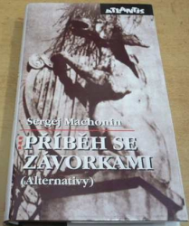 Sergej Machonin - Příběh se závorkami (1995)