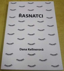 Dana Kellnerová - Řasnatci (2016) + DAROVACÍ DOPIS AUTORKY !!!