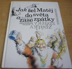 Jana Kašová - Jak šel Matěj do světa a zase zpátky (1996)