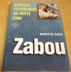 Martin Gies - Komisař Schimanski na místě činu. Zabou (2001)