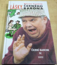 Miloslav Švandrlík - Lásky černého barona. Černí baroni IV. (1999)