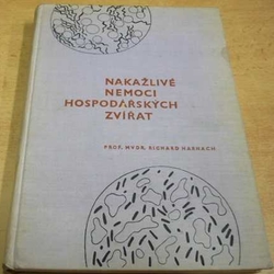 Richard Harnach - Nakažlivé nemoci hospodářských zvířat (1960)