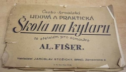 Al. Fišer - Česko - hrvatská lidová a praktická Škola na kytaru se zřetelem pro samouky 