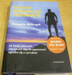 Christopher McDougall - Takoví normální hrdinové (2015)