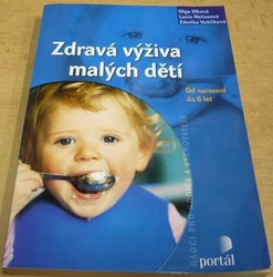 Olga Ilková - Zdravá výživa malých dětí (2005)