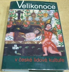 Věra Frolcová - Velikonoce v české lidové kultuře (2001)