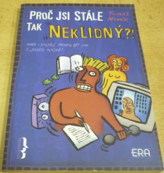 Tomáš Novák - Proč jsi stále tak neklidný ?! Aneb i dospělí mohou být jak z "hadích ocásků" (2003)