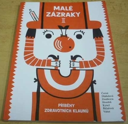 Hana Černá - Malé zázraky II. Příběhy zdravotních klaunů (2017)