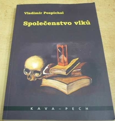 Vladimír Pospíchal - Společenstvo vlků (2011)