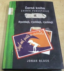 Jonah Black - Černá kniha (Deník puberťáka) IV. Rychleji, rychleji, rychleji (2007)