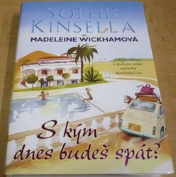 Sophie Kinsella - S kým dnes budeš spát ? (2015)