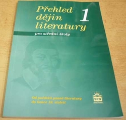 Josef Soukal - Přehled dějin literatury pro střední školy 1. (2006)