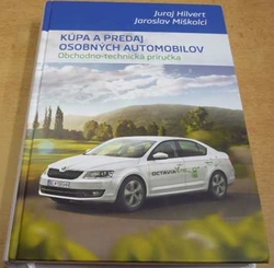 Juraj Hilvert - Kúpa a predaj osobných automobilov (2015) slovensky. PODPIS AUTORA !!!