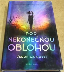 Veronica Rossi - Pod nekonečnou oblohou (2012)