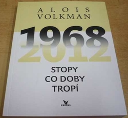 Alois Volkman - Stopy co doby tropí 1968 - 2012 (2012)