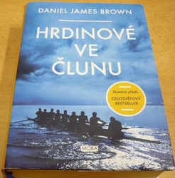 Daniel James Brown - Hrdinové ve člunu (2016)