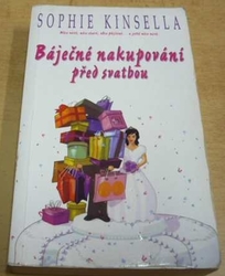 Sophie Kinsella - Báječné nakupování před svatbou (2009)