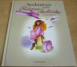 Melita Denková - Sedmives aneb Růžová holčička (2003)