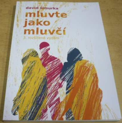 David Šimurka - Mluvte jako mluvčí (2009)