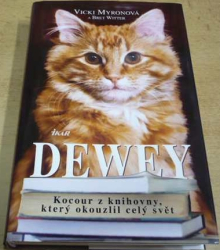 Vicky Myronová - Dewey. Kocour z knihovny, který okouzlil celý svět (2009)