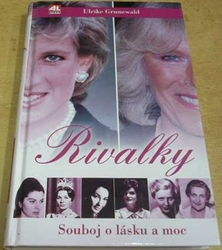 Ulrike Grunewald - Rivalky. Souboj o lásku a moc (2007)