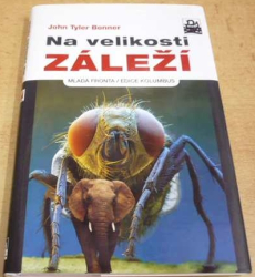 John Tyler Bonner - Na velikosti záleží (2008) ed. KOLUMBUS sv. 190