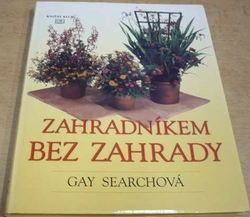 Gay Searchová - Zahradníkem bez zahrady (2003)