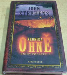 John Stephens - Kronika ohně. Knihy počátku 2 (2013)